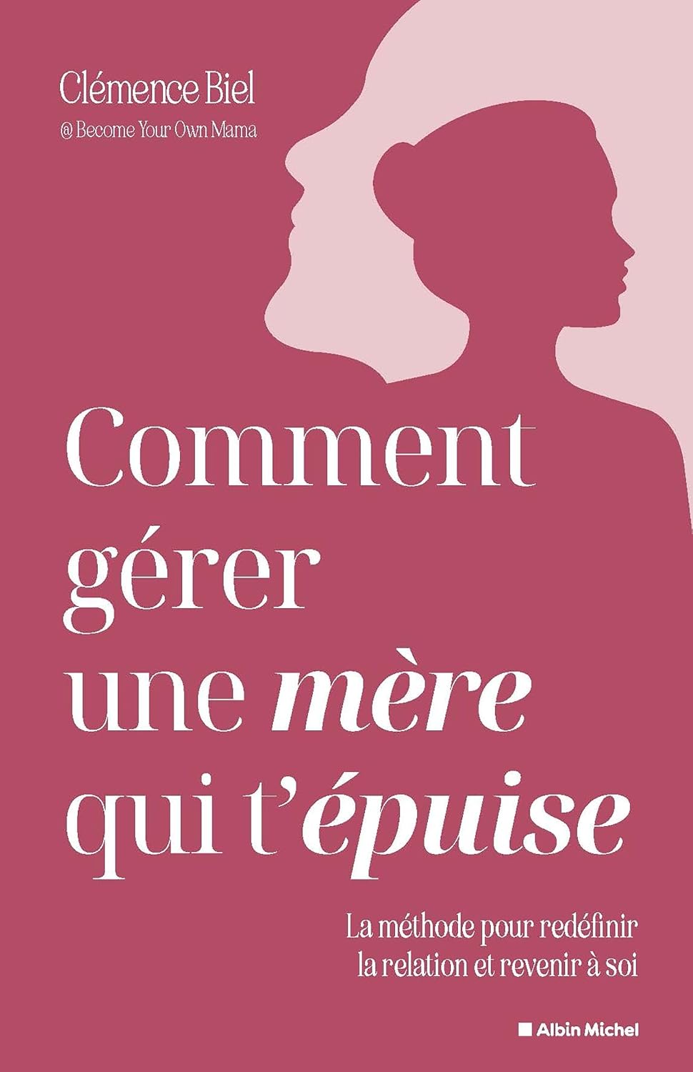 Couverture « Comment gérer une mère qui t'épuise ? »