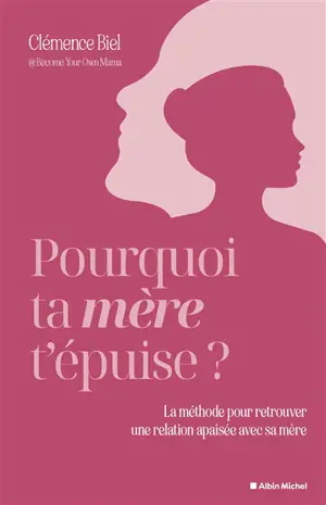 Couverture « Pourquoi ta mère t'épuise ? »